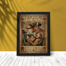 Load image into Gallery viewer, That's What I Do - I Read Books and I Know Things poster, Love reading poster, book lover gift
